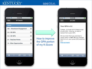 How to improve
the GPA portion
of my K-Score




                  22
 