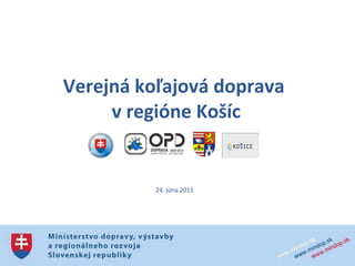 Verejná koľajová doprava  v regióne Košíc 24. júna 2011 