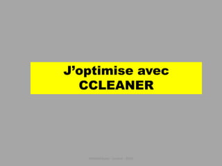 Médiathèque - Lorient - 2016
J’optimise avec
CCLEANER
 