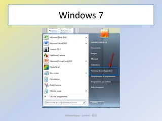 Windows 7
Médiathèque - Lorient - 2016
 