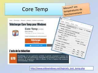 Core Temp
Médiathèque - Lorient - 2016
http://www.aidewindows.net/logiciels_test_temp.php
 