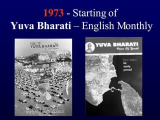 1973  - Starting of   Yuva Bharati  – English Monthly 