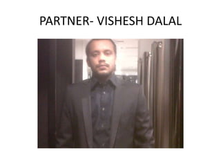 PARTNER- VISHESH DALAL