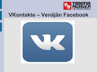VKontakte – Venäjän Facebook
 