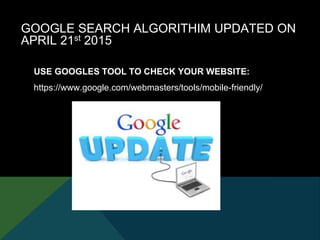 USE GOOGLES TOOL TO CHECK YOUR WEBSITE:
https://www.google.com/webmasters/tools/mobile-friendly/
GOOGLE SEARCH ALGORITHIM ...