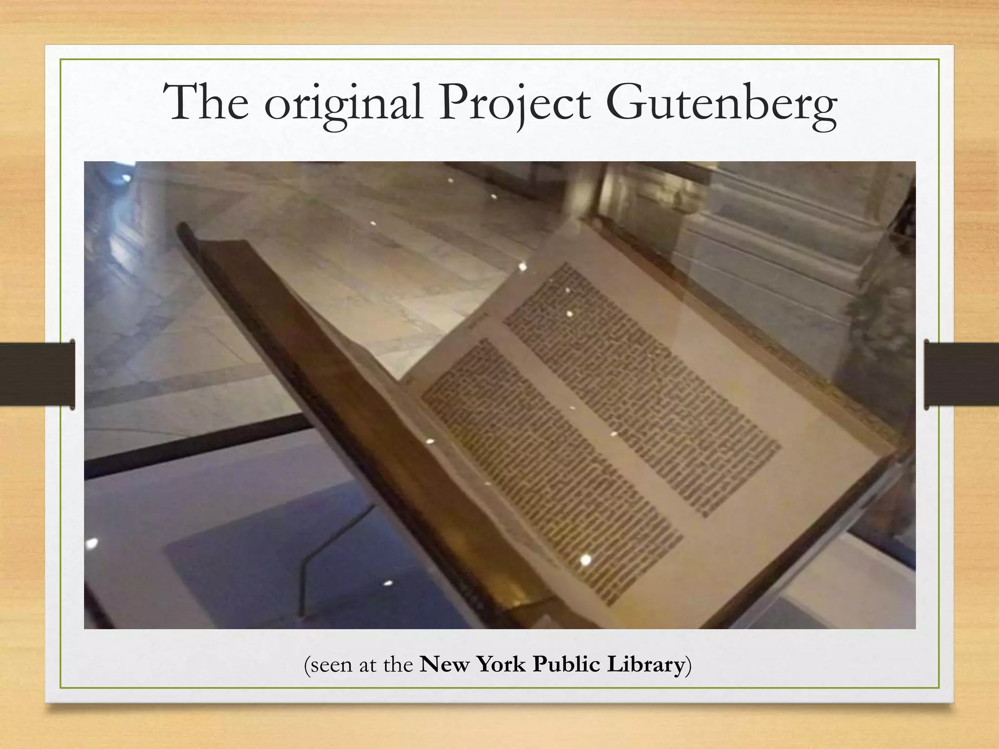 The original Project Gutenberg
(seen at the New York Public Library)
 