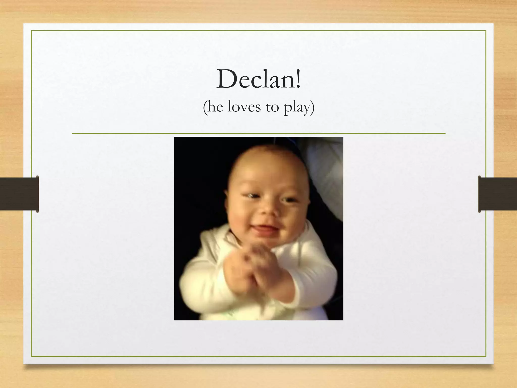 My bub!
(who loves to play)
 