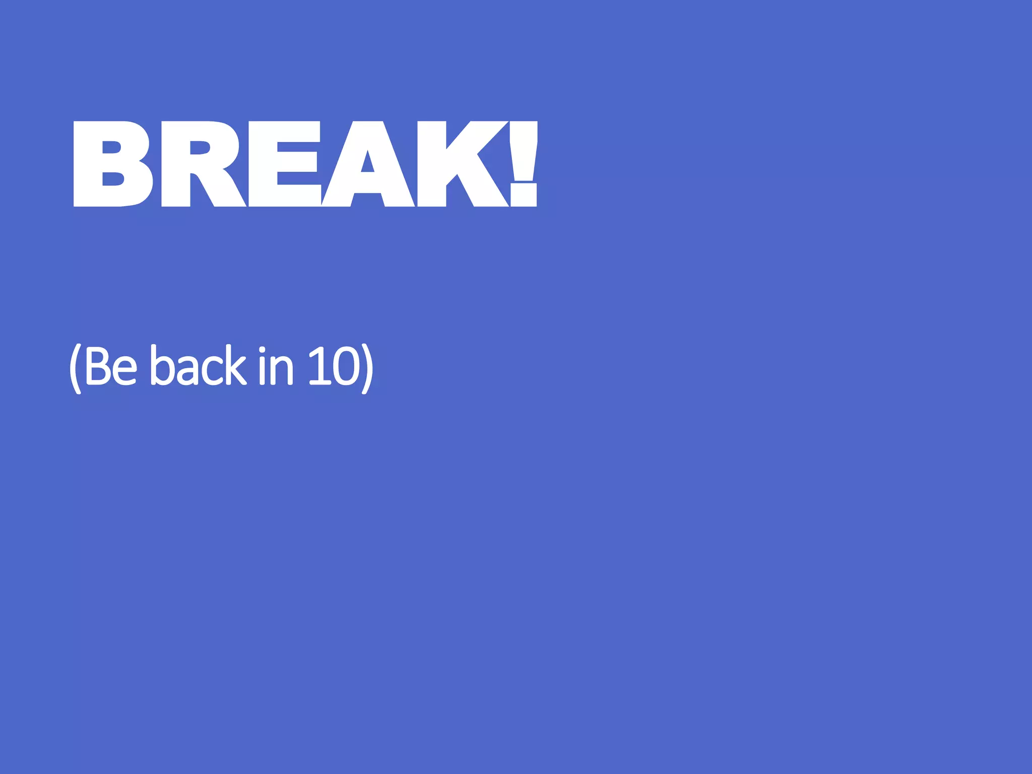 BREAK!
(Bebackin10)
 