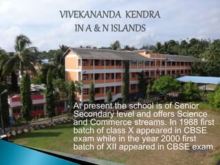  At present the school is of Senior
Secondary level and offers Science
and Commerce streams. In 1988 first
batch of class X appeared in CBSE
exam while in the year 2000 first
batch of XII appeared in CBSE exam.
 