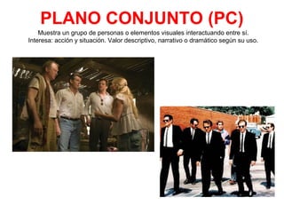 PLANO CONJUNTO (PC)
Muestra un grupo de personas o elementos visuales interactuando entre sí.
Interesa: acción y situación. Valor descriptivo, narrativo o dramático según su uso.
 