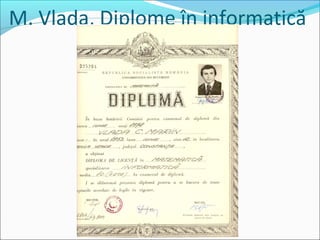 M. Vlada, Diplome în informatică
PROGRAMARE CU RABDARE, M. Vlada,
6.04.2019
 