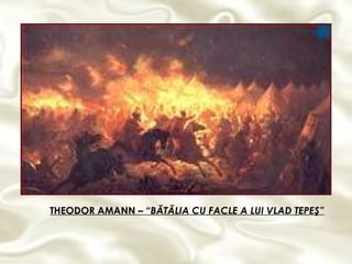 THEODOR AMANN – “ BĂTĂLIA CU FACLE A LUI VLAD ŢEPEŞ” 