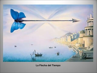 La Flecha del Tiempo 
