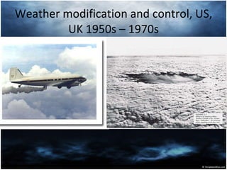 Weather modification and control, US, UK 1950s – 1970s 