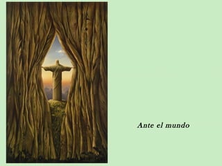 Ante el mundo
 