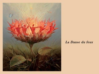 La Danse du feux 