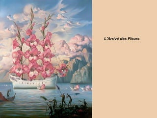 L'Arrivé des Fleurs 