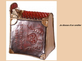 Je disose d’un oreiller 