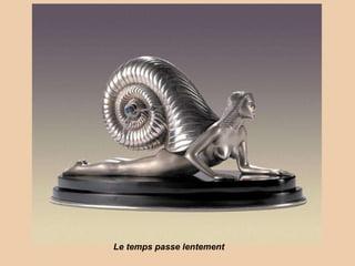 Le temps passe lentement 