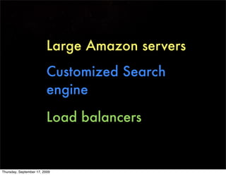 Large Amazon servers
                          Customized Search
                          engine

                       ...