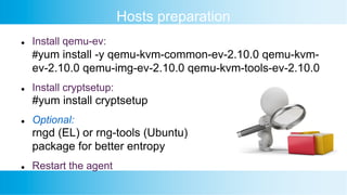 Hosts preparation
l Install qemu-ev:
#yum install -y qemu-kvm-common-ev-2.10.0 qemu-kvm-
ev-2.10.0 qemu-img-ev-2.10.0 qemu...