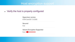 Host encryption support
l Verify the host is properly configured
 