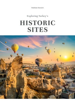 HISTORIC
SITES
Exploring Turkey’s
Vladislav Doronin
 