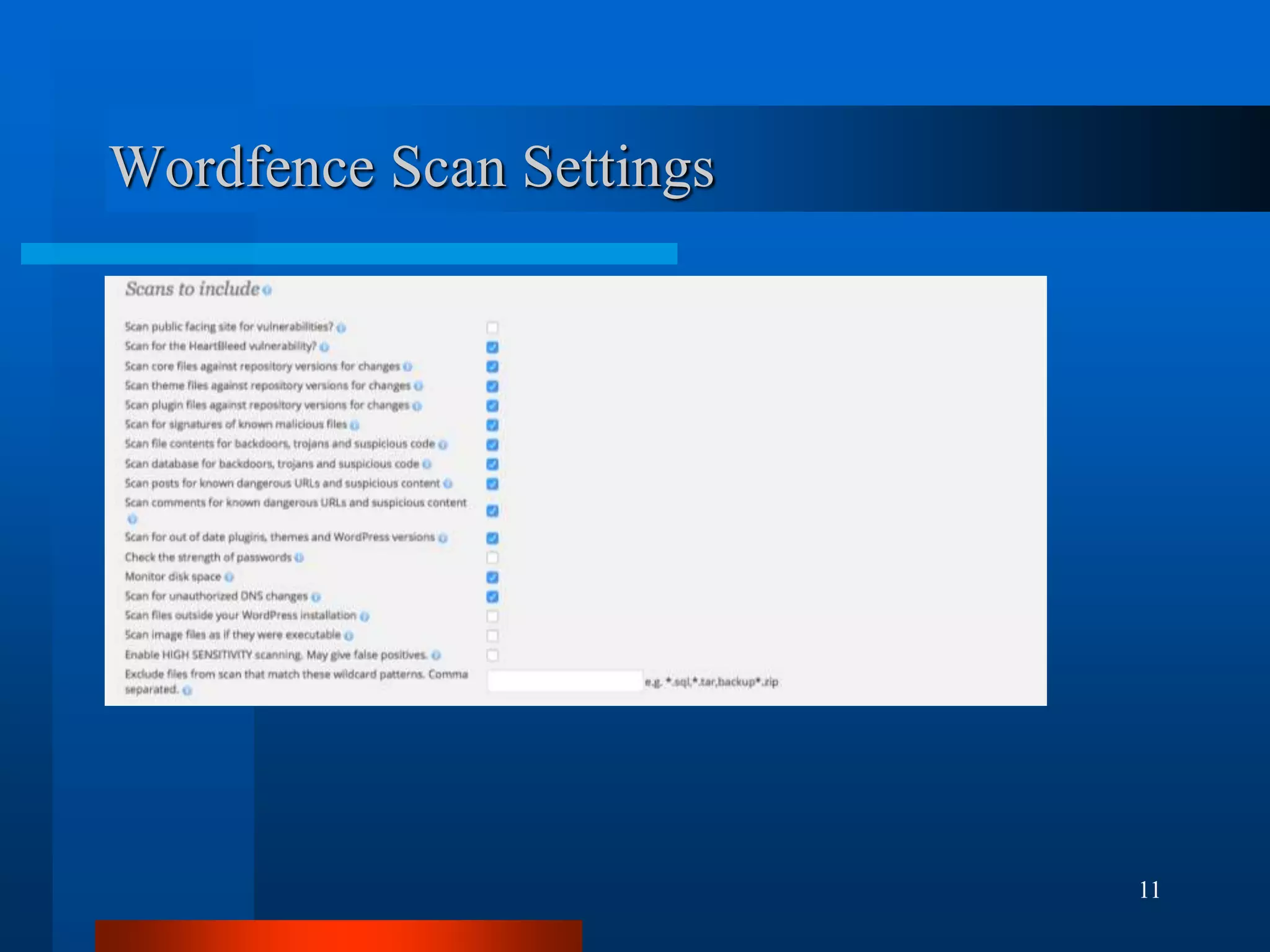 11
Wordfence Scan Settings
 
