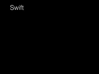 Swift
 