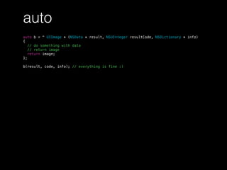 auto
auto b = ^ UIImage * (NSData * result, NSUInteger resultCode, NSDictionary * info)
{
// do something with data
// return image
return image;
};
b(result, code, info); // everything is fine :)
 