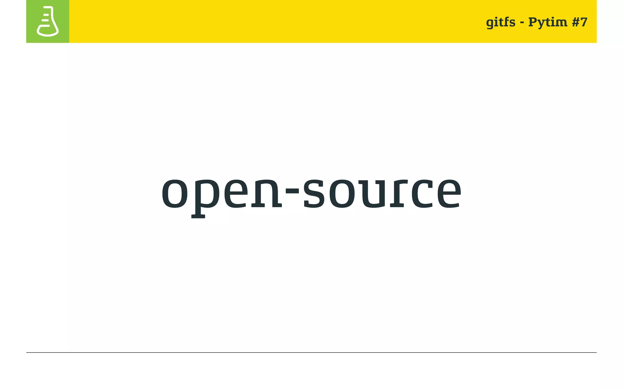 gitfs - Pytim #7
open-source
 