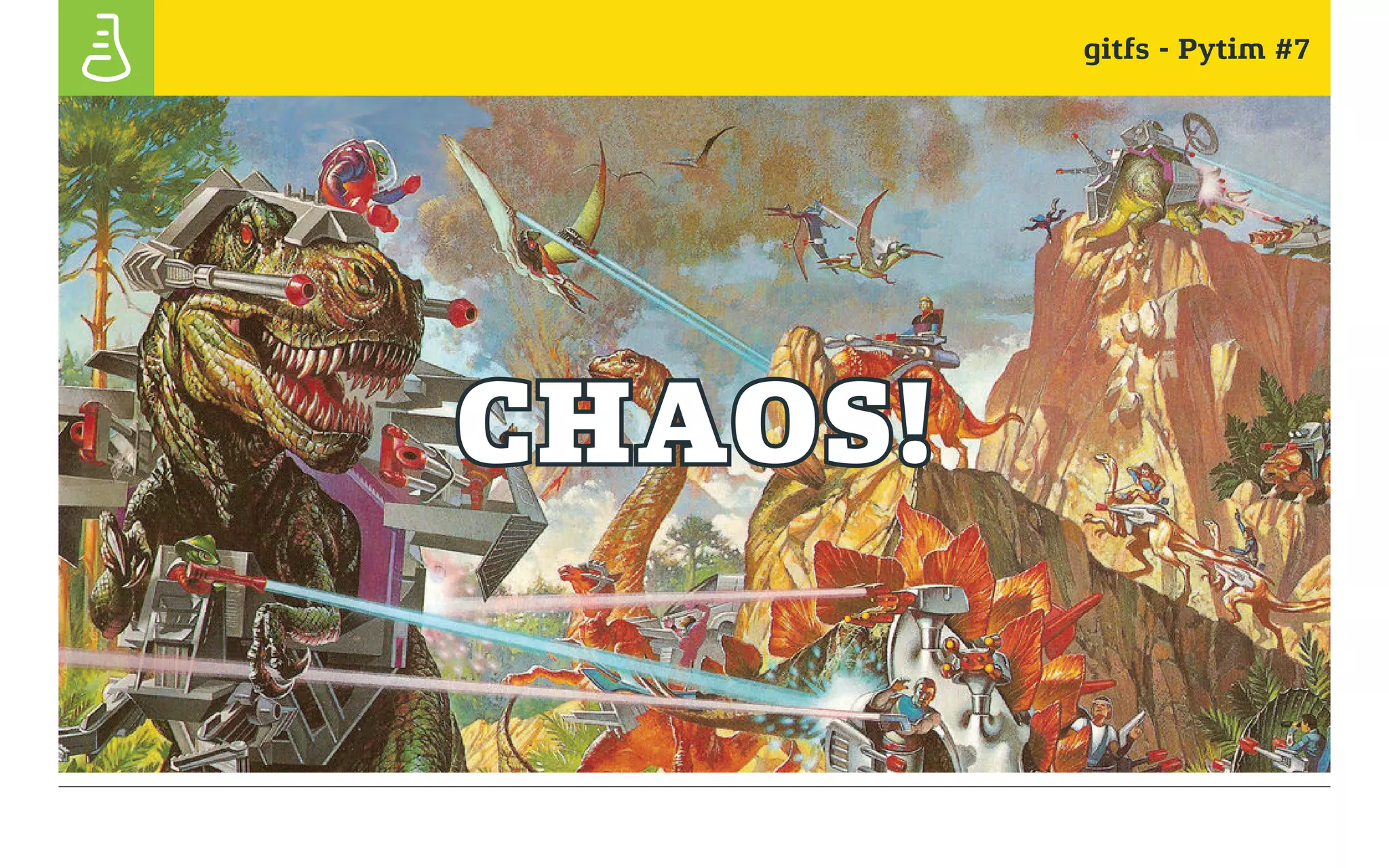 CHAOS!
gitfs - Pytim #7
 