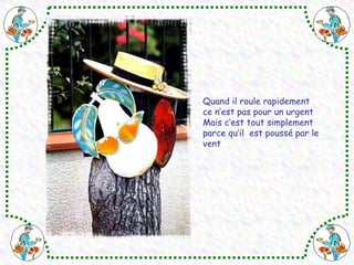 Quand il roule rapidement ce n’est pas pour un urgent Mais c’est tout simplement parce qu’il  est poussé par le vent 