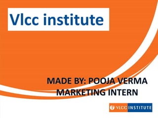 Vlcc institute
 