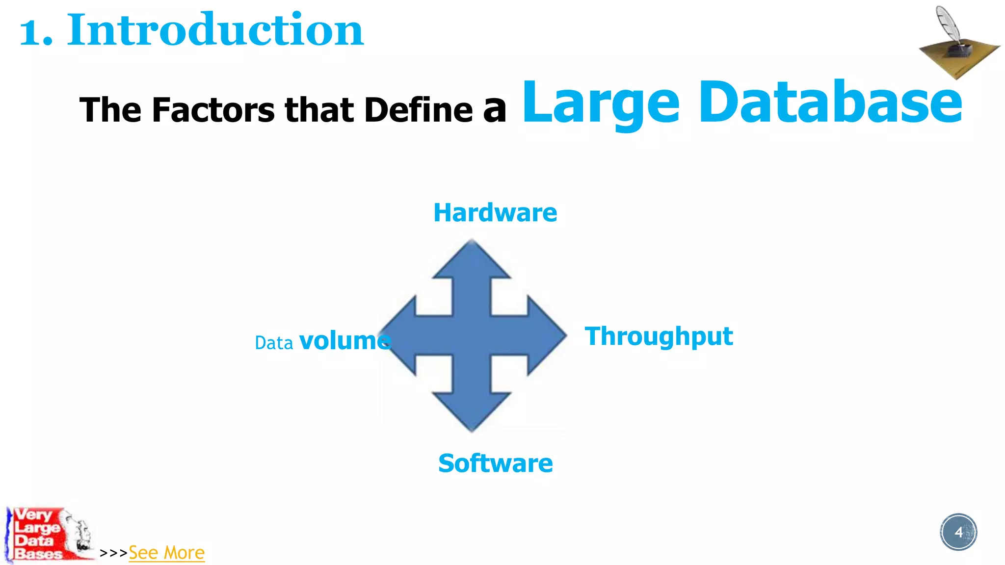 1. Introduction
The Factors that Define a

Large Database

Hardware

Throughput

Data volume

Software
4

>>>See More

 
