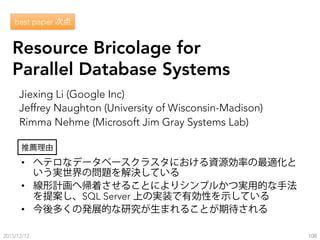 Resource Bricolage for
Parallel Database Systems
Jiexing Li (Google Inc)
Jeffrey Naughton (University of Wisconsin-Madison...
