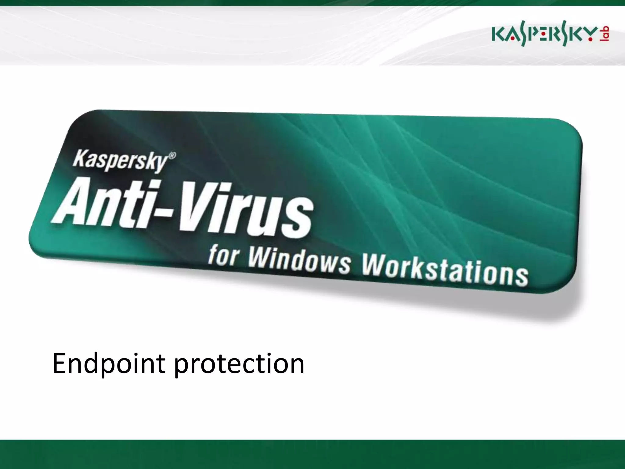 Endpoint protection
 