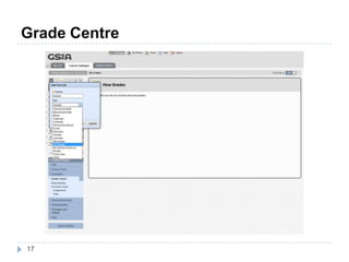 Grade Centre
17
 