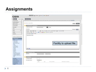 Assignments
6
Facility to upload file.
 