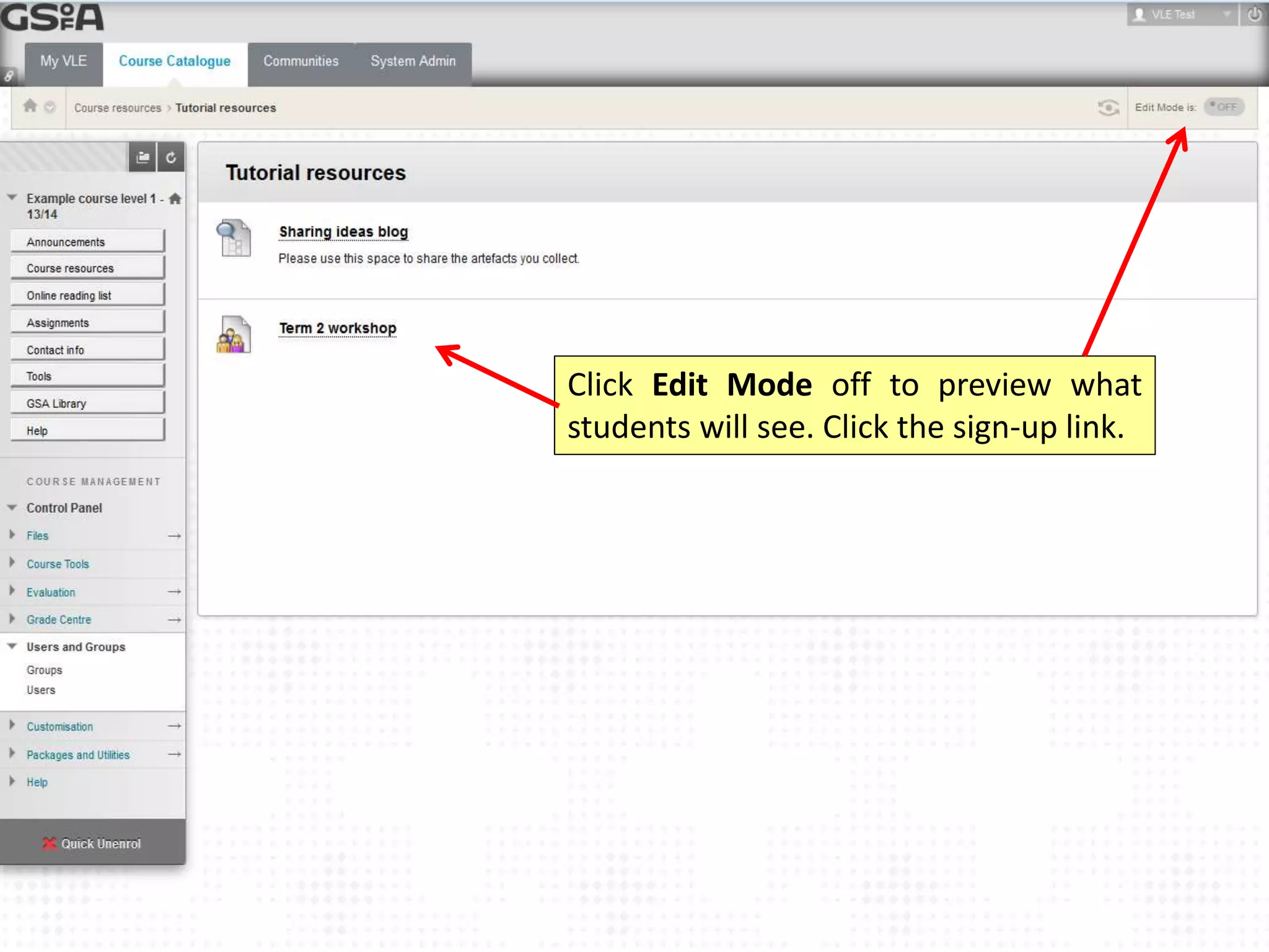 Click Edit Mode off to preview what 
students will see. Click the sign-up link. 
 