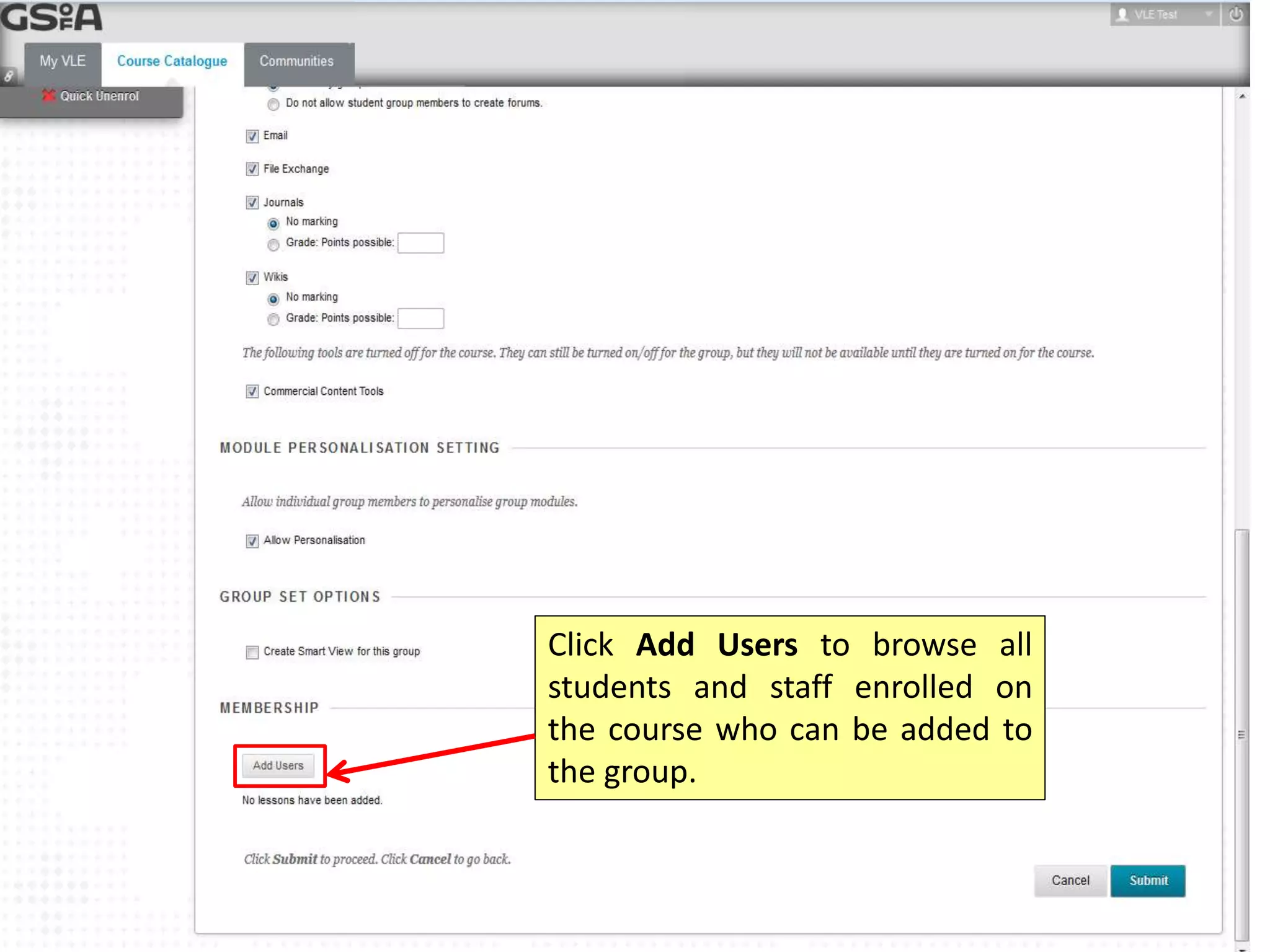 Click Add Users to browse all 
students and staff enrolled on 
the course who can be added to 
the group. 
 