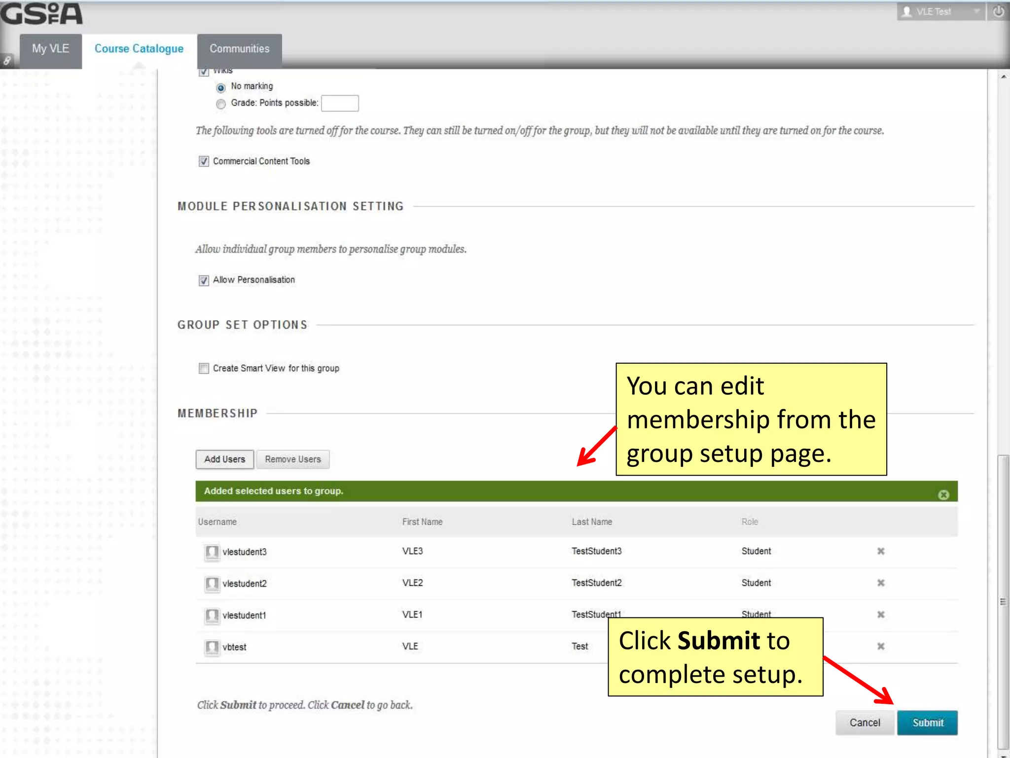 You can edit 
membership from the 
group setup page. 
Click Submit to 
complete setup. 
 