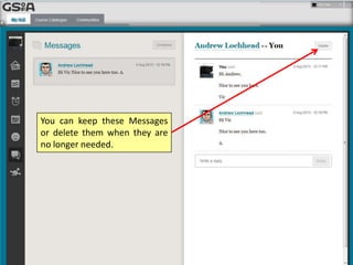 You can keep these Messages
or delete them when they are
no longer needed.
 