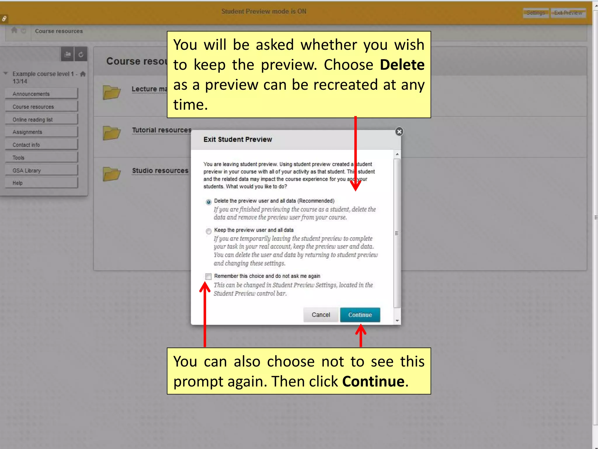 You will be asked whether you wish
to keep the preview. Choose Delete
as a preview can be recreated at any
time.
You can also choose not to see this
prompt again. Then click Continue.