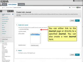 You can either link to the
Journal page or directly to a
specified Journal. You can
also create a new Journal
here.
 