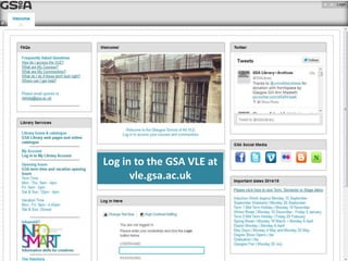Log in to the GSA VLE at 
vle.gsa.ac.uk 
 