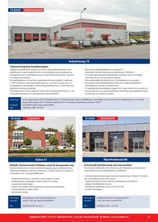 Bedrijfs-/kantoorruimte zichtbaar vanaf de doorgaande weg over bedrijventerrein
‘Noord-Oost Kwadrant in Sliedrecht, nabij de op- en afritten van de A15. Kantoor in
twee lagen en een L-vormige bedrijfsruimte.
- 	Onderheide betonvloer (1.500 kg/m²), vrije hoogte 6,10 meter;
- 	handbedienbare overheaddeur, 3,80 m¹ breed en 4 m¹ hoog;
- 	verwarming middels heater;
- 	kantoor met compleet opleveringsniveau waaronder airconditioning;
- 	4 parkeerplaatsen op eigen terrein;
- 	oplevering in overleg.
Kubus 21
TE HUUR
Afmetingen:
Huurprijs:
Info:
bedrijfsruimte: 156 m², kantoorruimte: 79 m2
vanaf € 1.500,- per maand exclusief BTW
Sliedrecht, 0184 - 42 42 42
Bedrijfs-/kantoorruimte zichtbaar vanaf de doorgaande weg
SLIEDRECHT
Industrieweg 19
Vrijstaand bedrijfscomplex, gelegen op 4.950 m² eigen grond, bestaande uit een
bedrijfsruimte in twee compartimenten en een inpandige kantoorverdieping. Het
omliggende terrein is merendeels verhard en ingericht als laad-/losterrein, alsmede
ten behoeve van parkeren.
Het bedrijfsgebouw is in twee fasen gerealiseerd. Het eerste gedeelte is gebouwd
in 1997 en bestaat uit een hoge bedrijfsruimte (ca. 7,26 meter) voorzien van o.a. 3
overheaddeuren op maaiveld, alsmede een lage bedrijfsruimte (ca. 3,70 meter) met
daarboven de kantoorverdieping.
De bedrijfsruimte is in 2012 uitgebreid met ca. 824 m². Deze bedrijfsruimte is v.v. een
verhoogde perronvloer en 4 overheaddeuren met docklevellers.
- 	Bestemming: bedrijfsdoeleinden t/m categorie 4.1;
- 	betonvloeren met een maximale vloerbelasting van 5.000 kg/m²;
- 	het in 2012 aangebouwde bedrijfsgedeelte is voorzien van een verhoogde
	 perronvloer op ca. 0,70 meter boven maaiveld;
- 	het oorspronkelijke deel beschikt over 3 overheaddeuren op maaiveld;
- 	het aangebouwde bedrijfsgedeelte beschikt over 4 elektrisch bedienbare
	 overheaddeuren voorzien van docklevellers;
- 	de inpandige kantoorverdieping is ingericht als 1 open ruimte en o.a. voorzien van 	
	 een plavuizenvloer, een systeemplafond met verlichting, ruime daglichttoetreding, 	
	 verwarming, airco, sanitair en screens.
Vrijstaand logistiek bedrijfscomplex
Afmetingen:
Vraagprijs:
Info:
perceel eigen grond: 4.950 m²; bedrijfsruimte (ca. 7,26 meter hoog): 1.440 m², bedrijfsruimte (vrije hoogte ca. 6,35 meter): 824 m², bedrijfsruimte (ca. 3,70 meter
hoog, onder kantoor): 432 m², kantoor verdieping: 432 m², verhard en omheind laas-/losterrein: 740 m²
€ 2.250.000,- kosten koper exclusief BTW
Ridderkerk, 0180 – 43 43 43
TE KOOP HEERJANSDAM
Ridderkerk 0180 - 43 43 43 / Sliedrecht 0184 - 42 42 42 / Dordrecht 078 - 62 000 62 / www.vanvliet.net 23
Functionele bedrijfsruimte met entresolvloer, deel uitmakend van een bedrijven-
verzamelgebouw aan de Nijverheidstraat in Ridderkerk.
- Monoliet afgewerkte betonvloer, maximale vloerbelasting 1.500 kg/m², 2 lichtkoe-
pels, overheaddeur, heater, toilet, pantry;
- solide entresolvloer met een maximale vloerbelasting van 500 kg/m²;
- gelegen nabij Ridderkerk-centrum;
- uitstekende verbindingen van en naar A15 en A16;
- per direct beschikbaar.
Nijverheidstraat 8b
TE HUUR
Afmetingen:
Huurprijs:
Info:
bedrijfsruimte: 46 m², entresolvloer: 38 m²
€ 450,- per maand exclusief BTW
Ridderkerk, 0180 – 43 43 43
Functionele bedrijfsruimte met entresolvloer
RIDDERKERK
 