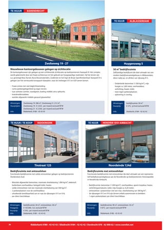 Zelfstandige bedrijfsunit die deel uitmaakt van een
modern bedrijfsverzamelgebouw in Alblasserdam,
direct nabij op- en afritten van rijksweg A15.
- 	Onderheide betonvloer (1.500 kg/m²), vrije 	
	 hoogte ca. 5,80 meter, overheaddeur,
	 verlichting, heater, toilet;
- 	twee eigen parkeerplaatsen;
- 	oplevering in overleg.
Huygensweg 5
Afmetingen:
Huurprijs:
Info:
bedrijfsruimte: 50 m²
€ 575,- p/mnd exclusief BTW
Sliedrecht, 0184 - 42 42 42
50 m² bedrijfsruimte
TE HUUR ALBLASSERDAM
26 Ridderkerk 0180 - 43 43 43 / Sliedrecht 0184 - 42 42 42 / Dordrecht 078 - 62 000 62 / www.vanvliet.net
Functionele bedrijfsruimte met entresolvloer die deel uitmaakt van een representa-
tief bedrijfsverzamelgebouw aan de Noordeinde op bedrijventerrein Antoniapolder
in Hendrik-Ido-Ambacht.
- 	Bedrijfsruimte: betonvloer (1.500 kg/m²), overheaddeur, aparte loopdeur, heater, 	
		 verlichtingsarmaturen, toilet, vrije hoogte ca. 6,20 meter;
- 	entresolvloer: systeemvloer met een max. vloerbelasting van 500 kg/m²;
- 	de rijkswegen A15 en A16 zijn binnen enkele autominuten te bereiken;
- 	1 eigen parkeerplaats; per direct beschikbaar.
Noordeinde 124d
TE HUUR
Afmetingen:
Huurprijs:
Info:
bedrijfsruimte: 90 m², entresolvloer: 45 m²
€ 875,- per maand exclusief BTW
Ridderkerk, 0180 - 43 43 43
Bedrijfsruimte met entresolvloer
HENDRIK-IDO-AMBACHT
Functionele bedrijfsruimte met solide entresolvloer gelegen op bedrijventerrein
Donkersloot-Zuid.
-	 Monoliet afgewerkte betonvloer, maximale vloerbelasting 1.000 kg/m², elektrisch 	
		 bedienbare overheaddeur, betegeld toilet, heater;
- 	solide entresolvloer met een maximale vloerbelasting van 500 kg/m²;
- 	2 parkeerplaatsen voor de overheaddeur;
- 	uitstekende bereikbaarheid van en naar de rijkswegen A15 en A16;
- 	per direct beschikbaar.
Tinstraat 125
TE HUUR / TE KOOP
Afmetingen:
Vraagprijs:
Huurprijs:
Info:
bedrijfsruimte: 50 m², entresolvloer: 40 m²
€ 105.000,- k.k. exclusief BTW
€ 595,- per maand exclusief BTW
Ridderkerk, 0180 – 43 43 43
Bedrijfsruimte met entresolvloer
RIDDERKERK
Zwolseweg 19 - 27
De kantoorgebouwen zijn gelegen op een schitterende zichtlocatie op bedrijventerrein Vaanpark IV. Het complex
wordt gekenmerkt door een fraaie architectuur en het gebruik van hoogwaardige materialen. Op het terrein zijn
o.a. gevestigd Ikea, Karwei, Buva Bouwmaterialen, Zuiderster en het Inge de Bruijn Sportfondsenbad. Vaanpark IV is
gelegen aan het vernieuwde knooppunt Vaanplein, waar de snelwegen A15 en A29 samen komen.
- 	Fraaie entree met veel daglichttoetreding;
- 	ruime parkeergelegenheid op eigen terrein;
- 	luxe sanitaire ruimten, wandgoten, koeling middels airco splitunits;
-	 brandmeldinstallatie;
- 	wanden afgewerkt middels gesausd glasweefsel;
Nieuwbouw kantoorgebouwen gelegen op zichtlocatie
Afmetingen:
Huurprijzen:
Info:
Zwolseweg 19: 286 m², Zwolseweg 21: 212 m²,
Zwolseweg 19: € 3.425,- per maand exclusief BTW
Zwolseweg 21: € 2.550,- per maand exclusief BTW
Ridderkerk, 0180 - 43 43 43
te HUUR BARENDRECHT
 