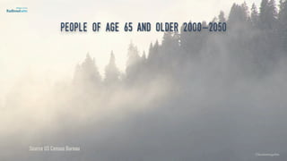 People of age 65 and older 2000-2050
Source US Census Bureau
©lucienengelen
 
