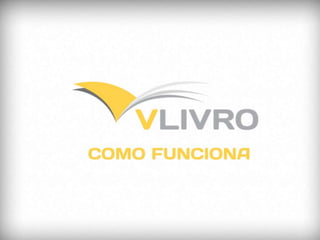 vLivro - Aplicativos Mobile de Livros Digitais - Como funciona